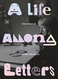 bokomslag Clara Istlerová: A Life Among Letters