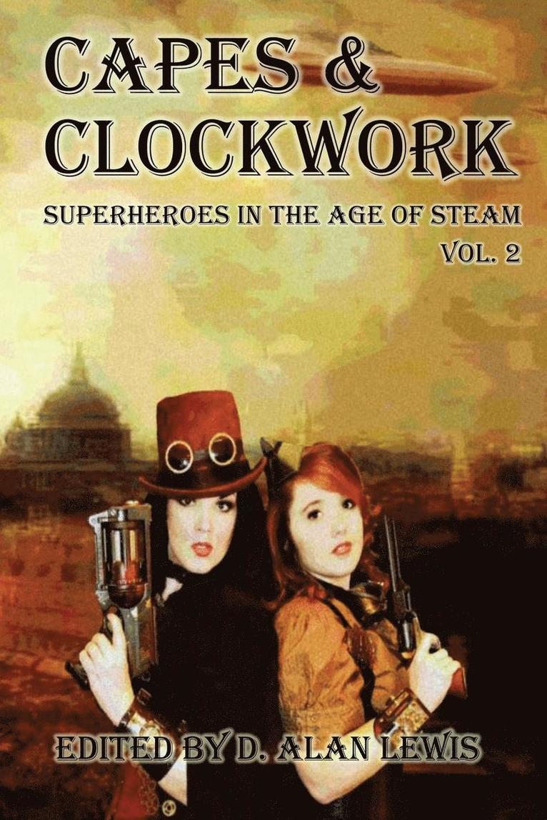 D Alan Lewis, D. Alan Lewis - Capes and Clockwork 2, Häftad