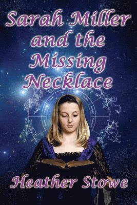 Heather Stowe - Sarah Miller and the Missing Necklace, Häftad