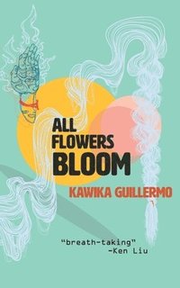 bokomslag All Flowers Bloom