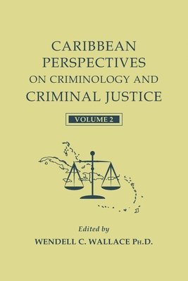 Wendell C. Wallace - Caribbean Perspectives on Criminology and Criminal Justice: Volume 2, Häftad