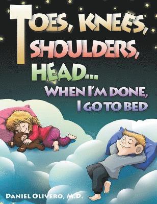 Toes, Knees, Shoulders, Head, When I'm Done, I Go to Bed