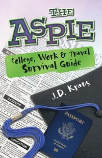 bokomslag The Aspie College, Work, and Travel Survival Guide