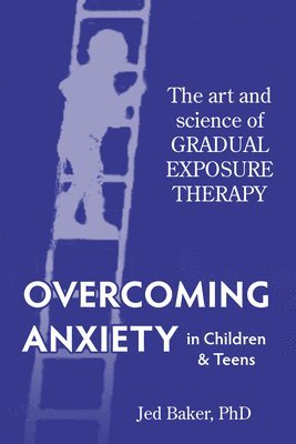 Overcoming Anxiety in Children & Teens 1