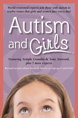 Temple Grandin, Tony Attwood, Michelle Garnett, Catherine Faherty, Sheila Wagner, Lisa Iland, Mary Wrobel, Teresa Bolick, Jennifer McIlwee Meyers, Ruth Snyder - Autism and Girls, Häftad
