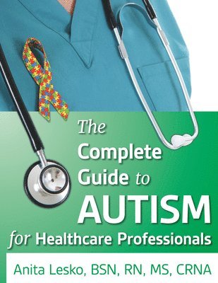 bokomslag The Complete Guide to Autism & Healthcare