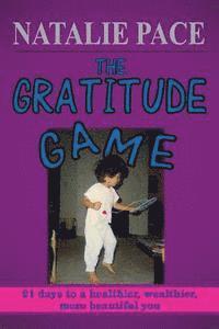 bokomslag The Gratitude Game: 21 Days to a Healthier, Wealthier, More Beautiful You
