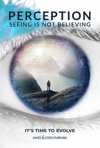 bokomslag Perception: Seeing is Not Believing