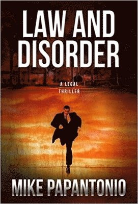 Mike Papantonio - Law and Disorder, Inbunden