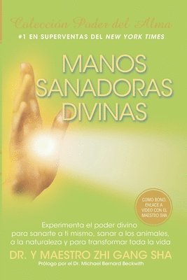 bokomslag Manos Sanadoras Divinas: Experimenta el poder divino para sanarte a ti mismo, sanar a los animales, a la naturaleza y para transformar toda la