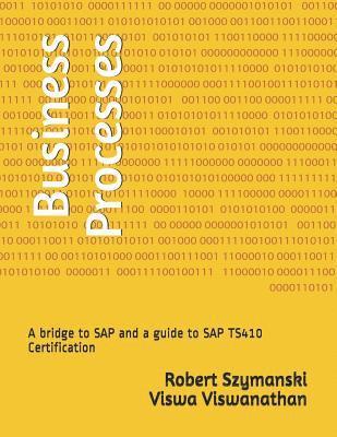 bokomslag Business Processes: A Bridge to SAP and a Guide to SAP Ts410 Certification