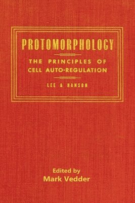 Royal Lee, William A Hanson, William A. Hanson, A Hanson, William, Mark Vedder - Protomorphology, Häftad
