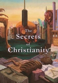bokomslag The Secrets of Christianity