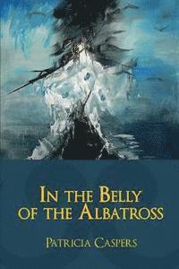bokomslag In The Belly of the Albatross