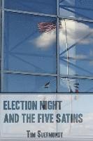 Tim Suermondt - Election Night and the Five Satins, Häftad