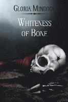 Gloria Mindock - Whiteness of Bone, Häftad