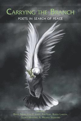 Ami Kaye - Carrying the Branch: Poets in Search of Peace, Häftad