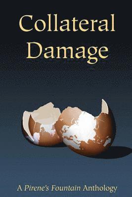 Ami Kaye - Collateral Damage: a Pirene's Fountain Anthology, Häftad