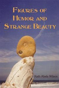 bokomslag Figures of Humor and Strange Beauty