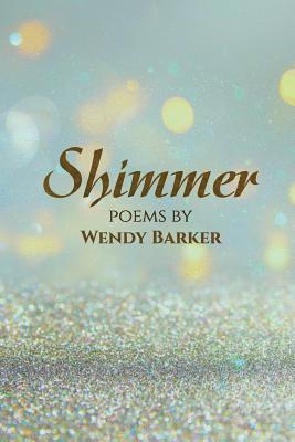 Wendy Barker, Ami Kaye - Shimmer, Häftad