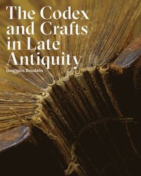 bokomslag The Codex and Crafts in Late Antiquity