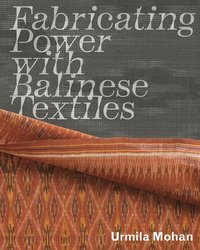 bokomslag Fabricating Power with Balinese Textiles