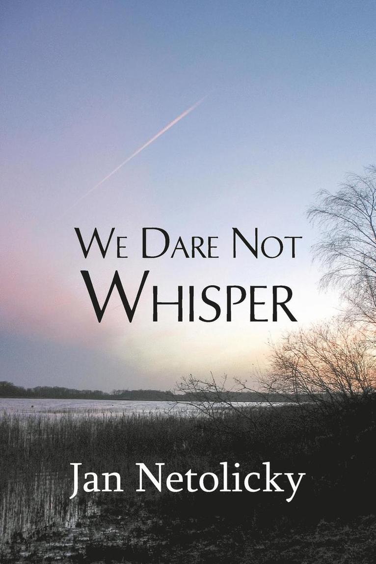 We Dare Not Whisper 1