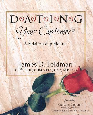 James D Feldman - DATING Your Customer, Häftad