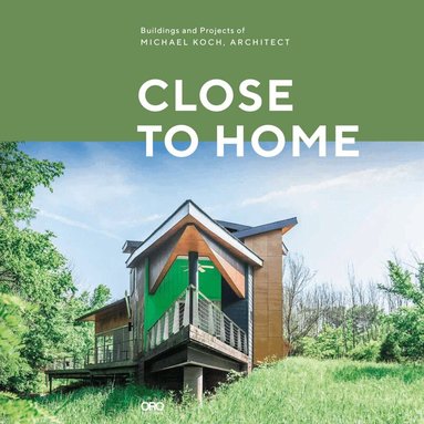 Michael Koch - Close to Home, Inbunden