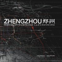 bokomslag Zhengzhou: From Rail-City to Metro-Polis
