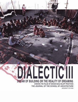 bokomslag Dialect III: Dream of Building or the Reality of Dreaming