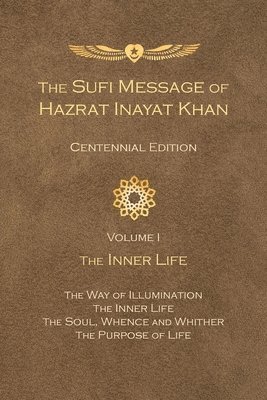 The Sufi Message of Hazrat Inayat Khan Vol. 1 Centennial Edition 1