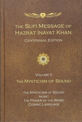 Sufi Message of Hazrat Inayat Khan Vol. 2 Centennial Edition