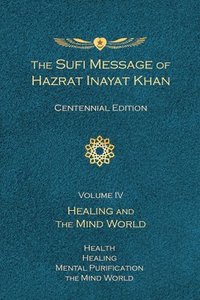 bokomslag Sufi Message of Hazrat Inayat Khan Vol. 4 Centennial Edition