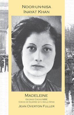 Noor-un-nisa Inayat Khan: Madeleine, George Cross MBE, Croix de Guerre with Gold Star 1