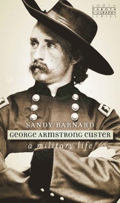 bokomslag George Armstrong Custer