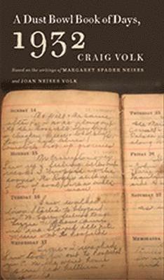 Craig Volk, Margaret Spader Neises, Joan Neises Volk - Dust Bowl Book of Days, 1932, Inbunden