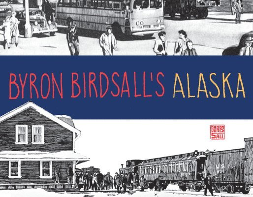 Byron Birdsall's Alaska 1