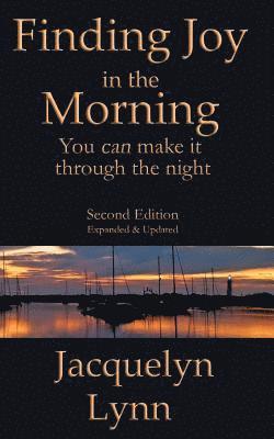 Finding Joy in the Morning: You can make it through the night 1
