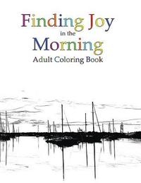 bokomslag Finding Joy in the Morning Adult Coloring Book