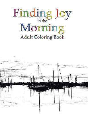 Finding Joy in the Morning Adult Coloring Book 1