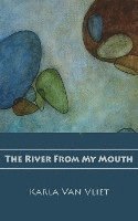 River From My Mouth