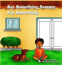 bokomslag Say Something Sammy, Say Something: Kids Bedtime Stories (Dog Storybook with Lesson)