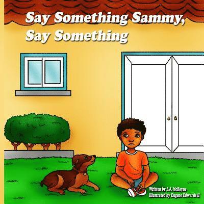 Say Something Sammy, Say Something: Kids Bedtime Stories (Dog Storybook with Lesson) 1