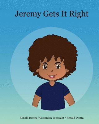 bokomslag Jeremy Gets It Right: A Bedtime Picture Story Book to Teach Confidence in Kids (Interactive Books for Kids Age 6-12)