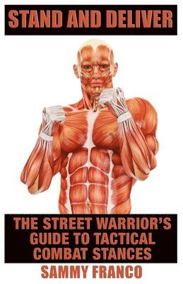 bokomslag Stand And Deliver: A Street Warrior's Guide To Tactical Combat Stances