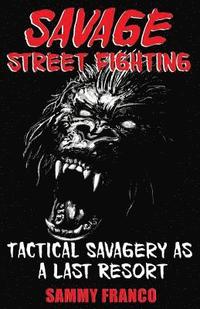 bokomslag Savage Street Fighting