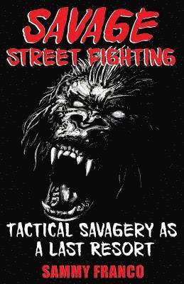 Sammy Franco - Savage Street Fighting, Häftad