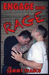 bokomslag Engage With Rage: A Real-World Guide to Close Quarter Self-Defense