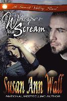 Whisper to a Scream